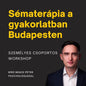SémaKémia - Sématerápiás szemléletű haladó workshop Budapesten